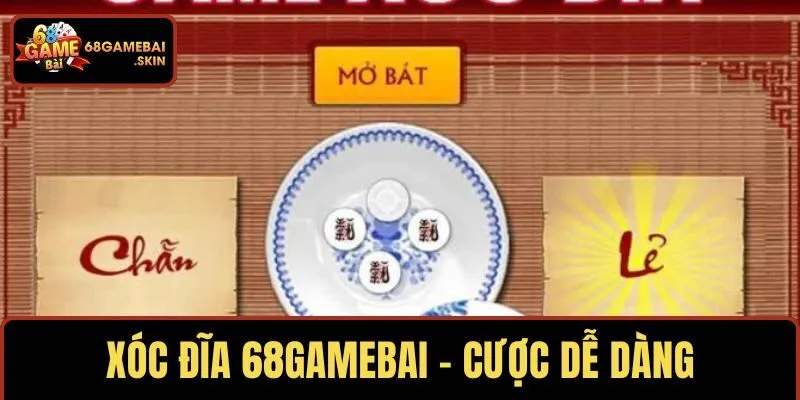 XÓC ĐĨA 68GAMEBAI – CƯỢC DỄ DÀNG